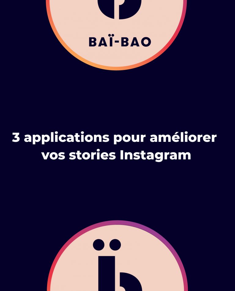 Applications stories instagram Baï-Bao agence de communication paris